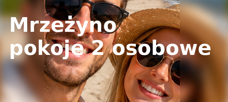 Mrzeżyno pokoje 2 osobowe – romantyczny azyl dla dwojga w Oazie Spokoju